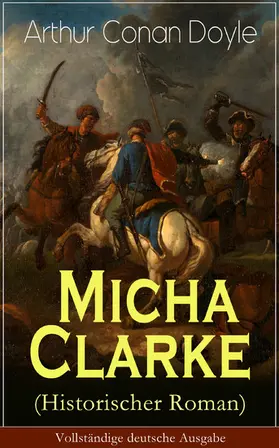 Doyle |  Micha Clarke (Historischer Roman) | eBook | Sack Fachmedien