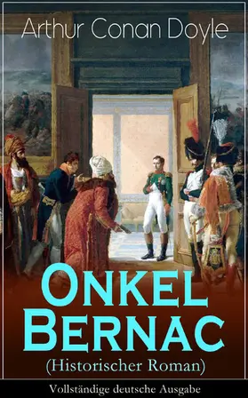 Doyle |  Onkel Bernac (Historischer Roman) | eBook | Sack Fachmedien