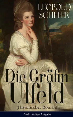 Schefer |  Die Gräfin Ulfeld (Historischer Roman) | eBook | Sack Fachmedien
