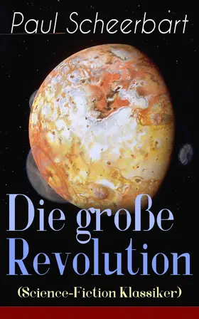Scheerbart |  Die große Revolution (Science-Fiction Klassiker) | eBook | Sack Fachmedien