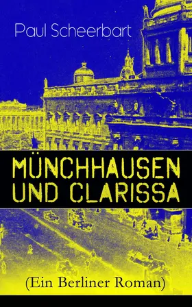 Scheerbart |  Münchhausen und Clarissa (Ein Berliner Roman) | eBook | Sack Fachmedien