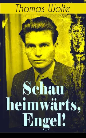 Wolfe |  Schau heimwärts, Engel! | eBook | Sack Fachmedien