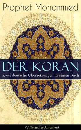 Mohammed |  Der Koran - Zwei deutsche Übersetzungen in einem Buch | eBook | Sack Fachmedien