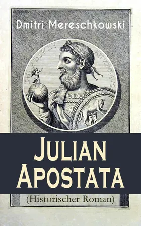 Mereschkowski |  Julian Apostata (Historischer Roman) | eBook | Sack Fachmedien