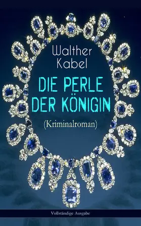 Kabel |  Die Perle der Königin (Kriminalroman) | eBook | Sack Fachmedien