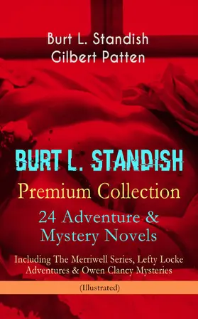 Standish / Patten |  BURT L. STANDISH Premium Collection: 24 Adventure & Mystery Novels | eBook | Sack Fachmedien