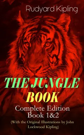 Kipling |  THE JUNGLE BOOK - Complete Edition: Book 1&2 (With the Original Illustrations by John Lockwood Kipling) | eBook | Sack Fachmedien