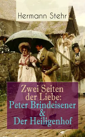 Stehr |  Zwei Seiten der Liebe: Peter Brindeisener & Der Heiligenhof | eBook | Sack Fachmedien
