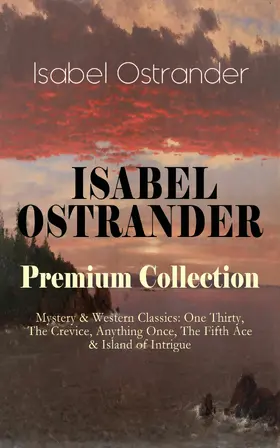 Ostrander |  ISABEL OSTRANDER Premium Collection - Mystery & Western Classics | eBook | Sack Fachmedien