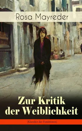 Mayreder |  Zur Kritik der Weiblichkeit (Klassiker des Feminismus) | eBook | Sack Fachmedien