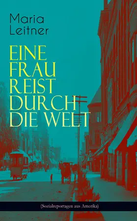 Leitner |  Eine Frau reist durch die Welt (Sozialreportagen aus Amerika) | eBook | Sack Fachmedien