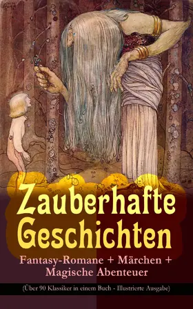 Carroll / Collodi / Lagerlöf |  Zauberhafte Geschichten: Fantasy-Romane + Märchen + Magische Abenteuer (Über 90 Klassiker in einem Buch - Illustrierte Ausgabe) | eBook | Sack Fachmedien