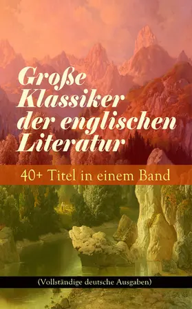 Dickens / Thackeray / Austen |  Große Klassiker der englischen Literatur: 40+ Titel in einem Band | eBook | Sack Fachmedien
