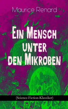 Renard | Ein Mensch unter den Mikroben (Science-Fiction-Klassiker) | E-Book | sack.de