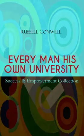Conwell |  EVERY MAN HIS OWN UNIVERSITY - Success & Empowerment Collection | eBook | Sack Fachmedien