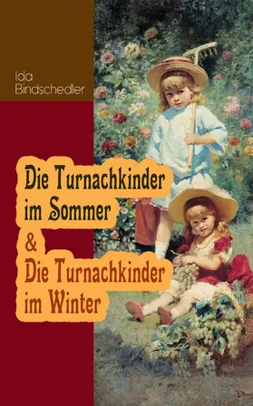 Bindschedler |  Die Turnachkinder im Sommer & Die Turnachkinder im Winter | eBook | Sack Fachmedien