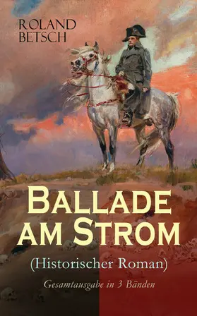 Betsch |  Ballade am Strom (Historischer Roman) | eBook | Sack Fachmedien