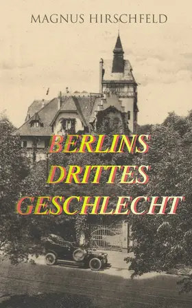Hirschfeld |  Berlins drittes Geschlecht | eBook | Sack Fachmedien