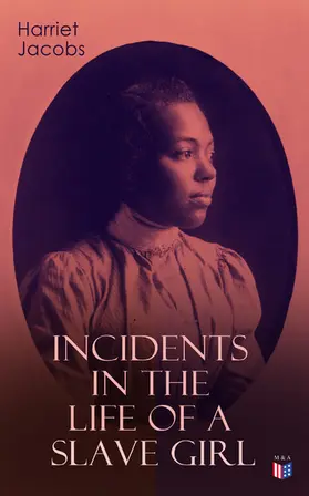 Jacobs |  Incidents in the Life of a Slave Girl | eBook | Sack Fachmedien