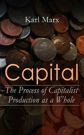 Marx |  Capital: The Process of Capitalist Production as a Whole | eBook | Sack Fachmedien