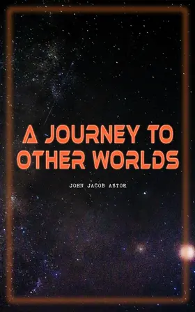 Astor |  A Journey to Other Worlds | eBook | Sack Fachmedien
