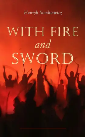Sienkiewicz |  With Fire and Sword | eBook | Sack Fachmedien