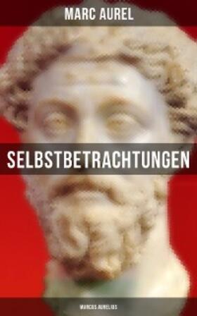 Aurel |  Selbstbetrachtungen - Marcus Aurelius | eBook | Sack Fachmedien