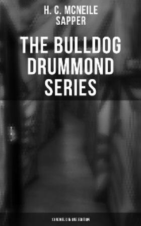 Mcneile |  The Bulldog Drummond Series (10 Novels in One Edition) | eBook | Sack Fachmedien