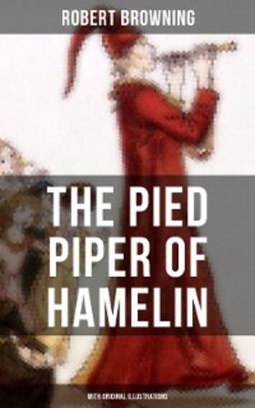 Browning |  The Pied Piper of Hamelin (With Original Illustrations) | eBook | Sack Fachmedien