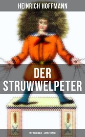 Hoffmann |  Der Struwwelpeter (Mit Originalillustrationen) | eBook | Sack Fachmedien