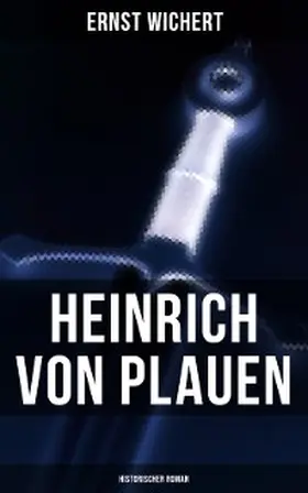 Wichert |  Heinrich von Plauen (Historischer Roman) | eBook | Sack Fachmedien