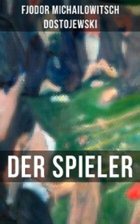 Dostojewski |  DER SPIELER | eBook | Sack Fachmedien