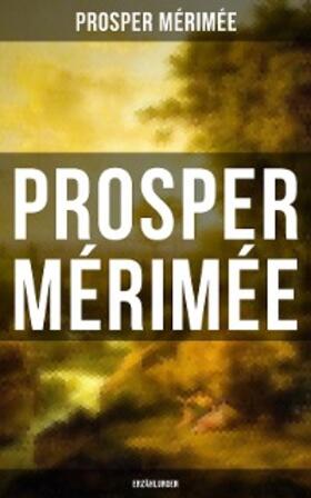 Mérimée |  Prosper Mérimée: Erzählungen | eBook | Sack Fachmedien