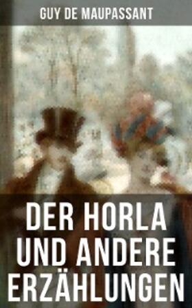 de Maupassant |  Der Horla und andere Erzählungen | eBook | Sack Fachmedien