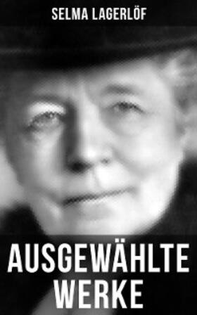 Lagerlöf |  Ausgewählte Werke von Selma Lagerlöf | eBook | Sack Fachmedien