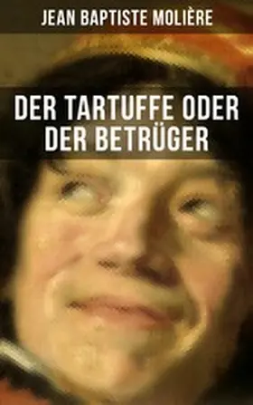 Molière |  Der Tartuffe oder Der Betrüger | eBook | Sack Fachmedien