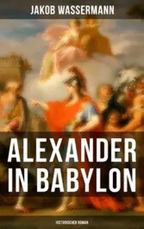 Wassermann |  Alexander in Babylon: Historischer Roman | eBook | Sack Fachmedien