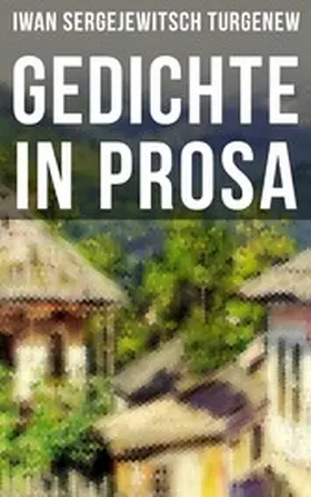 Turgenew |  Gedichte in Prosa | eBook | Sack Fachmedien
