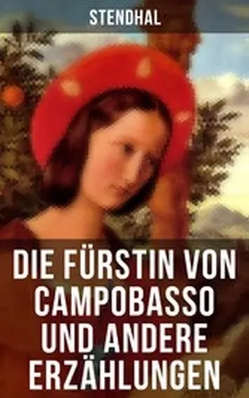 Stendhal |  Die Fürstin von Campobasso und andere Erzählungen | eBook | Sack Fachmedien
