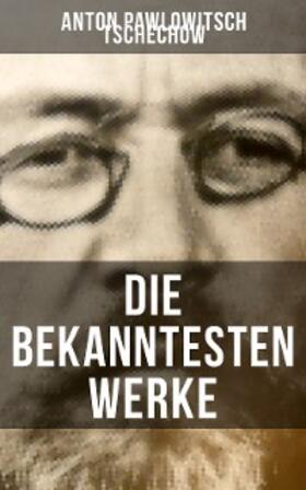 Tschechow |  Die bekanntesten Werke von Tschechow | eBook | Sack Fachmedien