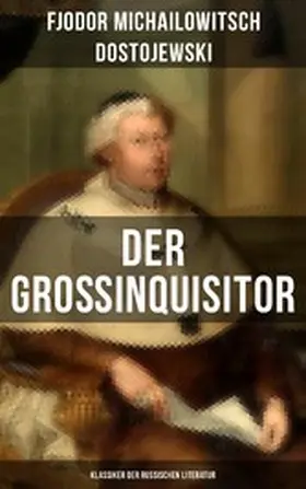 Dostojewski |  Der Großinquisitor: Klassiker der russischen Literatur | eBook | Sack Fachmedien