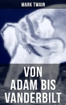 Twain |  Von Adam bis Vanderbilt | eBook | Sack Fachmedien
