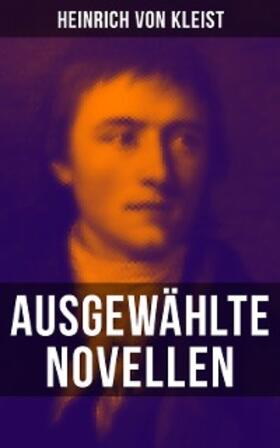 Kleist |  Heinrich von Kleist: Ausgewählte Novellen | eBook | Sack Fachmedien