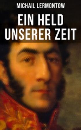 Lermontow |  Ein Held unserer Zeit | eBook | Sack Fachmedien