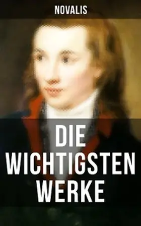 Novalis |  Die wichtigsten Werke von Novalis | eBook | Sack Fachmedien