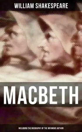 Shakespeare |  Macbeth (Including The Biography of the Infamous Author) | eBook | Sack Fachmedien