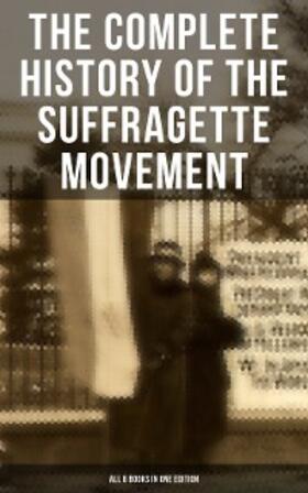 Stanton / Anthony / Gage |  The Complete History of the Suffragette Movement - All 6 Books in One Edition) | eBook | Sack Fachmedien