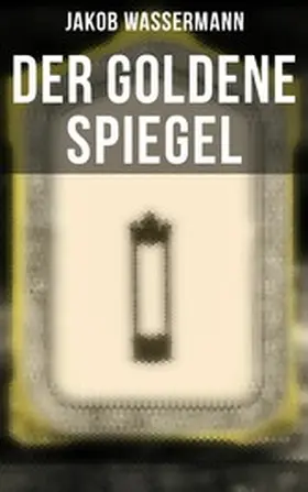 Wassermann |  Der goldene Spiegel | eBook | Sack Fachmedien