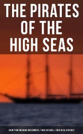 Defoe / Johnson / Pyle |  The Pirates of the High Seas - Know Your Infamous Buccaneers, Their Exploits & Their Real Histories | eBook | Sack Fachmedien