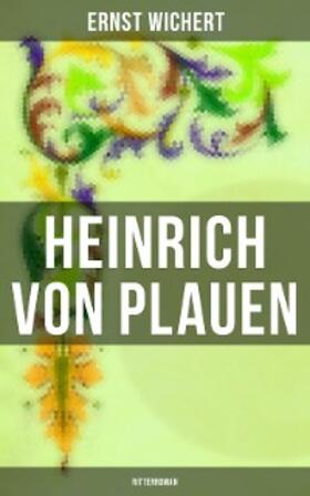 Wichert |  Heinrich von Plauen: Ritterroman | eBook | Sack Fachmedien